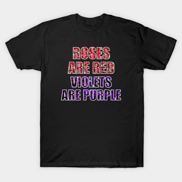 Roses are red, violets are purple T-Shirt by Upper East Side